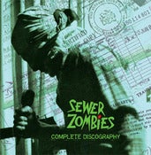 Image of SEWER ZOMBIES - COMPLETE DISCOGRAPHY 2xCD