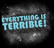 Image of Everything Is Terrible!: The T-Shirt!