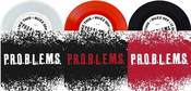 Image of P.R.O.B.L.E.M.S. ~ 7" PARTY PACK (all three colors - clear, red and black)