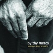 Image of By Thy Mercy: Indelible Grace Acoustic