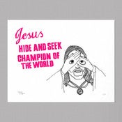 Image of JESUS HIDE & SEEK CHAMPION - SCREEN PRINT