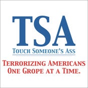 Image of TSA - Touch Someone's Ass