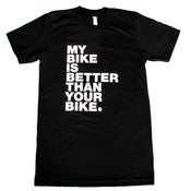 Image of My bike is better - black