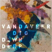 Image of Vandaveer / Dig down deep