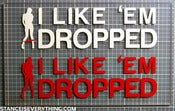 Image of I like em dropped Sticker