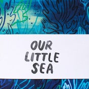 Image of Our Little Sea (art zine)
