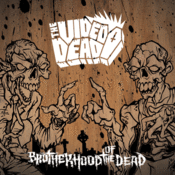 Image of THE VIDEO DEAD "Brotherhood Of The Dead"
