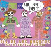 Image of Stick Puppet Party! Dia de Los Muertos edition