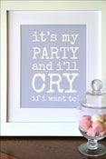 Image of it's my party and I'll cry if i want to PRINT