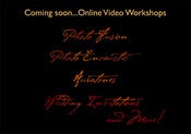 Image of ONLINE VIDEO WORKSHOPS - COMING SOON!