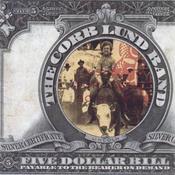 Image of Corb Luncd - Five Dollar Bill