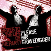Image of Please Mr. Gravedigger<br><i>Here's To The Life Of The Party</i> CD