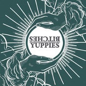 Image of BITCHES / YUPPIES