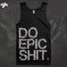 Image of ICFN - DO EPIC SHIT. - Tank 