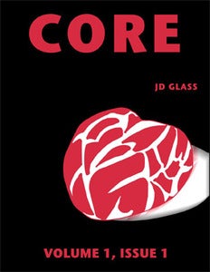 Image of CORE - Volume 1, Issue 1, by JD Glass
