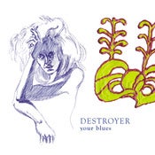 Image of DESTROYER - "Your Blues"