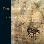 Image of STRANDED HORSE (Thee) - "Churning Strides"