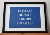 Image of Please! Do Not Throw Bottles.