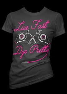 Image of Live fast Dye Pretty T-Shirt Style # 3091