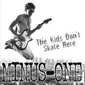 Image of Minus-One "The Kid's Don't Skate Here" CD