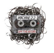 Image of Machine 22 "Off the Record" CD