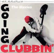 Image of The Maxies - Going Clubbin' 7" (Black Vinyl)
