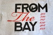 Image of From The Bay T-Shirt (Holiday Sale! 25% Off)