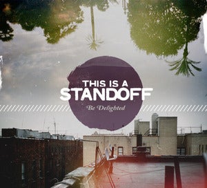 Image of This Is A Standoff - Be Delighted