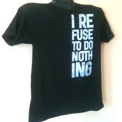 Image of "I Refuse To Do Nothing" Black t-shirt