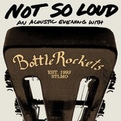 Image of Bottle Rockets: Not So Loud - An Acoustic Evening with Bottle Rockets CD + MP3 Download