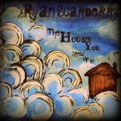 Image of The House You Grew Up In