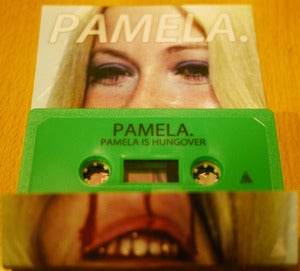 Image of PAMELA :: PAMELA IS HUNGOVER (whoa 006)