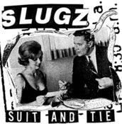 Image of SLUGZ "Suit and Tie" 7" 