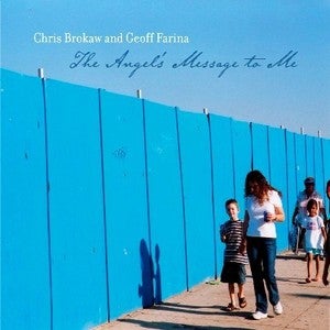 Image of CHRIS BROKAW & GEOFF FARINA - THE ANGEL´S MESSAGE TO ME - LP