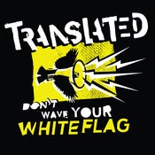 Image of Translated - Don't Wave Your White Flag EP