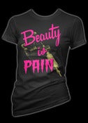 Image of Beauty is Pain T-Shirt Style # 3086