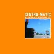 Image of Centro-matic: All The Falsest Hearts Can Try / MP3 Download