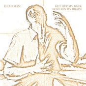 Image of Dead Man "Get off my back" EP