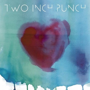 Image of Two Inch Punch 'Love You Up' EP