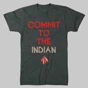 Image of Commit To The Indian T-Shirt