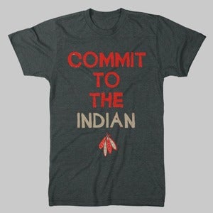 Image of Commit To The Indian T-Shirt