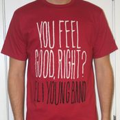 Image of Red You Feel Good, Right? T-Shirt