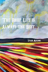 Image of The Brief Life Is Always The Best