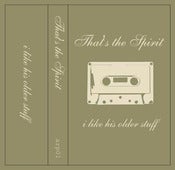 Image of That's the Spirit - I Like His Older Stuff