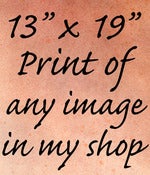 Image of 13" x 19" Print Of Any Image In My Store