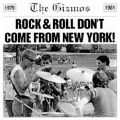 Image of The Gizmos / ROCK & ROLL DON'T COME FROM NEW YORK!