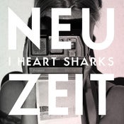 Image of I Heart Sharks - Neuzeit Maxi-Single CD (Limited Edition)