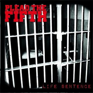 Image of Plead The Fifth "Life Sentence" CD/7"