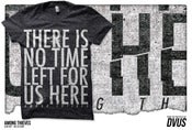 Image of **PRICE REDUCED! "There is no time left for us here" Tee with cover song download