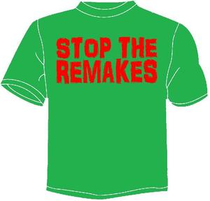 Image of STOP THE REMAKES T-SHIRT